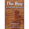 The Boy: A Fifth Grade Anthology - Paperback