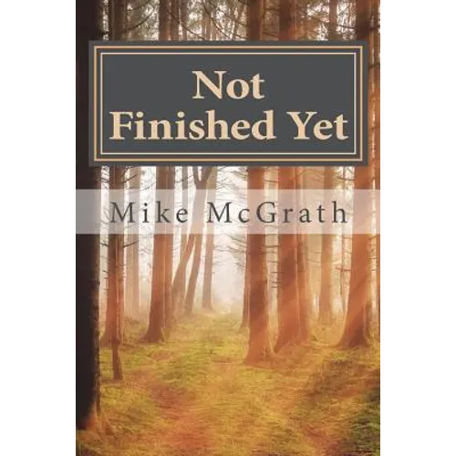Not Finished Yet: My Personal Victory Over Throat Cancer - Paperback
