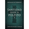 Santidad desde el púlpito, Número 2: Bosquejos de sermones - Paperback