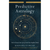 Predictive Astrology: Tools to Forecast Your Life and Create Your Brightest Future - Paperback