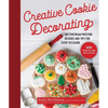Creative Cookie Decorating: Buttercream Frosting Designs and Tips for Every Occasion - Hardcover