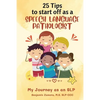 25 Tips to Start off As A Speech Language Pathologist: My Journey as an SLP - Paperback