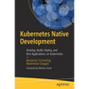 Kubernetes Native Development: Develop, Build, Deploy, and Run Applications on Kubernetes - Paperback