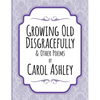 Growing Old Disgracefully - Paperback