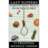 Last Suppers: Famous Final Meals from Death Row - Paperback