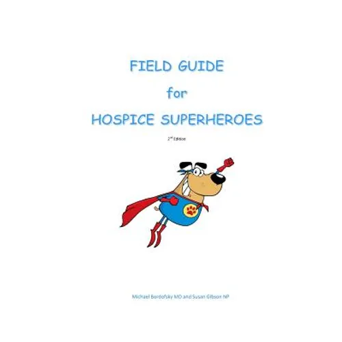 Field Guide for Hospice Superheroes - Paperback