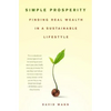 Simple Prosperity: Finding Real Wealth in a Sustainable Lifestyle - Paperback