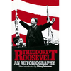 Theodore Roosevelt: An Autobiography - Paperback