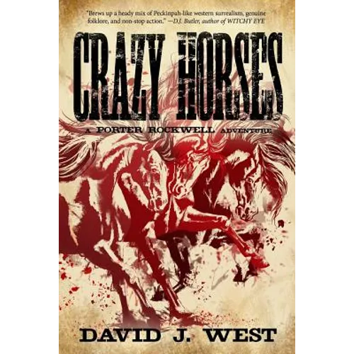 Crazy Horses: A Porter Rockwell Adventure - Paperback
