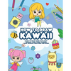 How to Draw Kawaii: Learn to Draw Super Cute Stuff - Animals, Chibi, Items, Flowers, Food, Magical Creatures and More! - Paperback