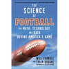 The Science of Football: The Math, Technology, and Data Behind America's Game - Paperback