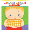 ¿Dónde Está El Ombliguito? (Where Is Baby's Belly Button?): Un Libro Para Levantar Ta Tapita Por Karen Katz (a Lift-The-Flap Story) - Board Book