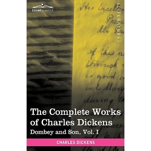 The Complete Works of Charles Dickens (in 30 Volumes, Illustrated): Dombey and Son, Vol. I - Hardcover