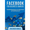 Facebook for Business Owners: Facebook Marketing For Fan Page Owners and Small Businesses - Paperback