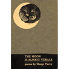 The Moon Is Always Female: Poems - Paperback