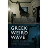 Greek Weird Wave: A Cinema of Biopolitics - Paperback