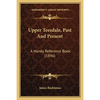 Upper Teesdale, Past And Present: A Handy Reference Book (1896) - Paperback