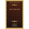 How To Play Golf - Hardcover