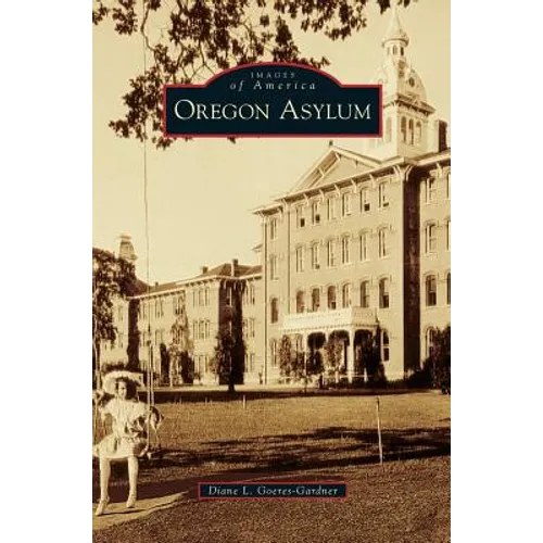 Oregon Asylum - Hardcover