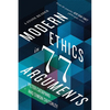 Modern Ethics in 77 Arguments: A Stone Reader - Paperback