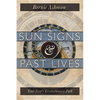 Sun Signs & Past Lives: Your Soul's Evolutionary Path - Paperback