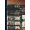 The Fowler Family: a Genealogical Memoir of the Descendants of Philip and Mary Fowler, of Ipswich, Mass. Ten Generations: 1590-1882 - Paperback