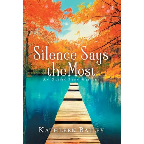 Silence Says the Most: An Olivia Penn Mystery - Hardcover