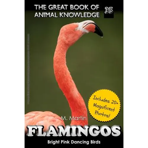 Flamingos: The Bright Pink Dancing Birds - Paperback