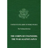 The Corps of Engineers: The War Against Japan - Paperback