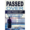 Passed Over and Pissed Off: The Overlooked Leadership Talents of Generation X - Paperback