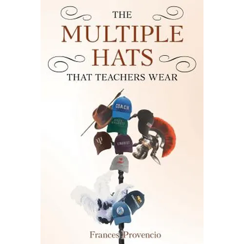 The Multiple Hats That Teachers Wear - Paperback