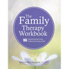 The Family Therapy Workbook: 96 Guided Interventions to Help Families Connect, Cope, and Heal - Paperback