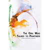 The Girl Who Talked to Paintings - Paperback