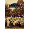 Around Denver - Hardcover