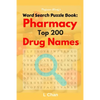 Professor Wordy's Word Search Puzzle Book: Pharmacy Top 200 Drug Names - Paperback