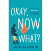 Okay, Now What?: How to Be Resilient When Life Gets Tough - Hardcover