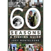 60 Seasons: a fishing guide - Hardcover