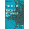 State of Fear: Policing a Postcolonial City - Hardcover