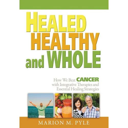 Healed, Healthy and Whole - Paperback