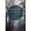 You Will Never See Any God - Paperback