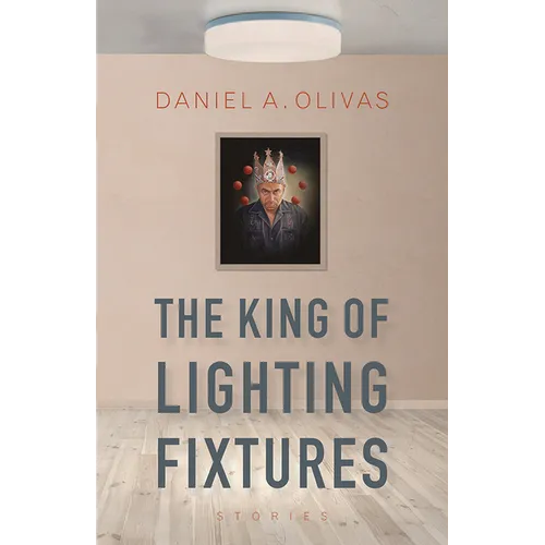 The King of Lighting Fixtures: Stories - Paperback