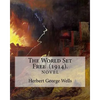 The World Set Free (1914). By: Herbert George Wells: The book is based on a prediction of nuclear weapons of a more destructive and uncontrollable so - Paperback