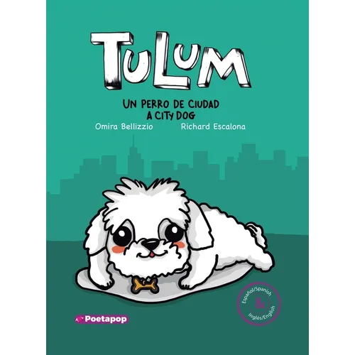 Tulum un perro de ciudad / Tulum a city dog - Hardcover