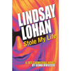 Lindsay Lohan Stole My Life: A Tate Carmichael Novel - Paperback