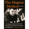 The Magnus Method: The Singular Skills of the World's Strongest Chess Player Uncovered and Explained - Paperback