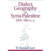 Dialect Geography of Syria-Palestine, 1000-586 Bce - Paperback