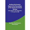 Northern Nut Growers Report of the Proceedings at the Twenty-First Annual Meeting; Cedar Rapids, Iowa, September 17, 18, and 19, 1930 - Paperback