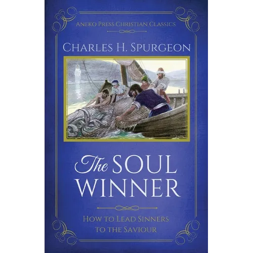 The Soul Winner: How to Lead Sinners to the Saviour (Updated Edition) - Paperback