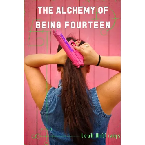 The Alchemy of Being Fourteen - Paperback