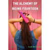 The Alchemy of Being Fourteen - Paperback